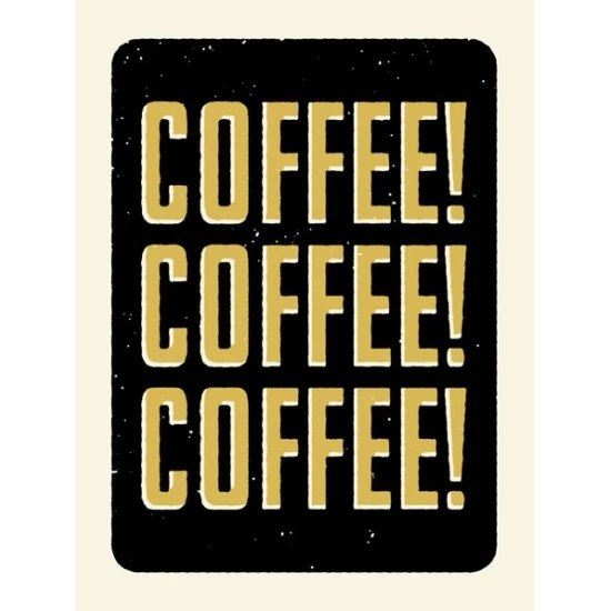 Coffee! Coffee! Coffee! by Aesthetic Apparatus