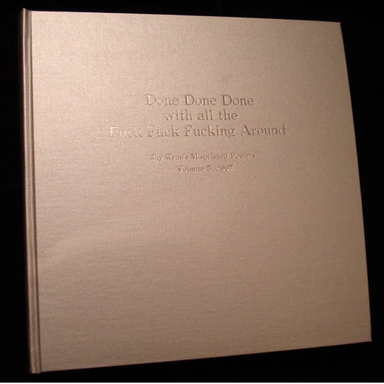 Book:  Misprints 2007 Vol. 5 ( Done Done Done with All the Fuck Fuck Fucking Around) (SOLD OUT)